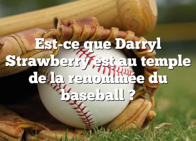 Est-ce que Darryl Strawberry est au temple de la renommée du baseball ?